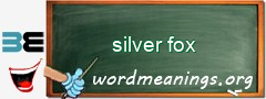 WordMeaning blackboard for silver fox